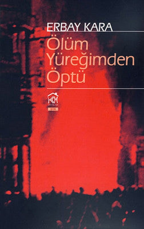 Ölüm Yüreğimden Öptü | Kurgu Kültür