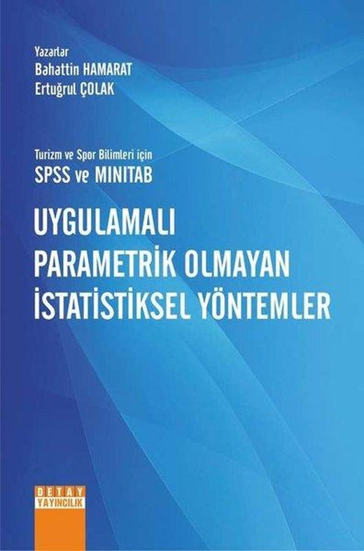 Turizm ve Spor Bilimleri için SPSS ve Minitab Uygulamalı Parametrik Olmayan İstatiksel Yöntemler | Detay Yayıncılık (İnce Kapak)