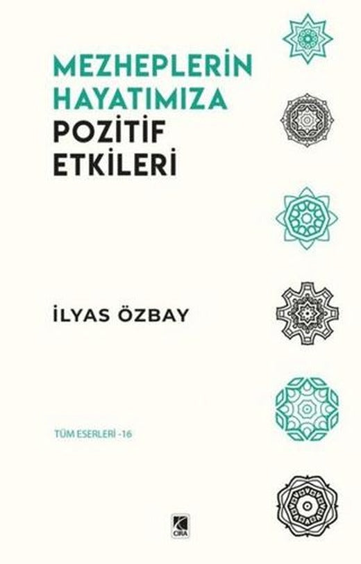 Mezheplerin Hayatımıza Pozitif Etkileri | Çıra Yayınları (Ciltsiz)