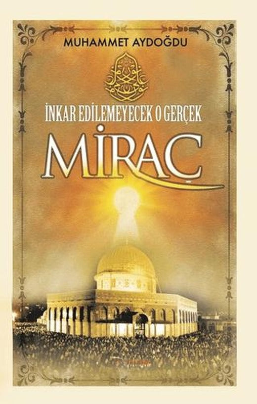 İnkar Edilemeyecek O Gerçek Miraç | Tulpars Yayınevi (Ciltsiz)