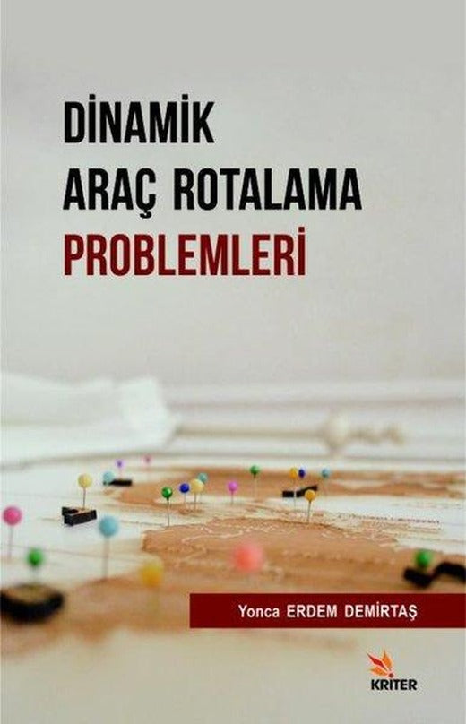 Dinamik Araç Rotalama Problemleri | Kriter (İnce Kapak)