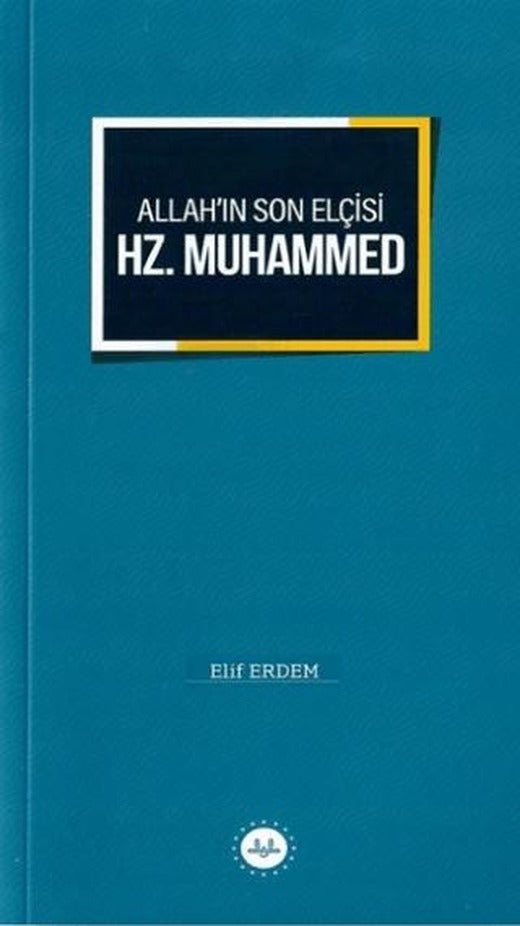 Allah’ın Son Elçisi Hz. Muhammed