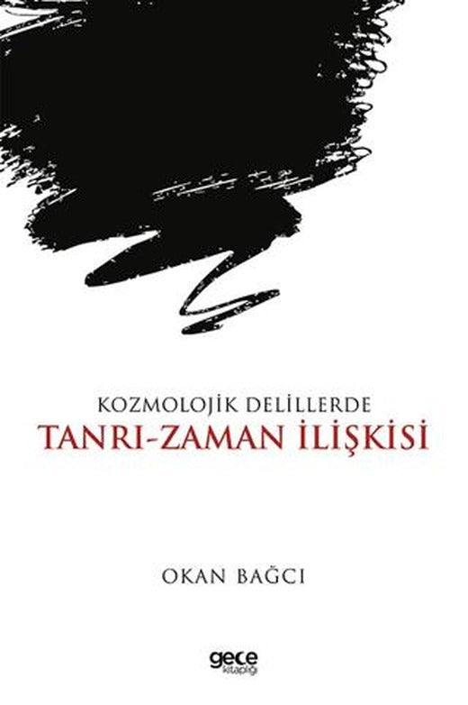 Kozmolojik Delillerde Tanrı-Zaman İlişkisi | Gece Kitaplığı (Ciltsiz)