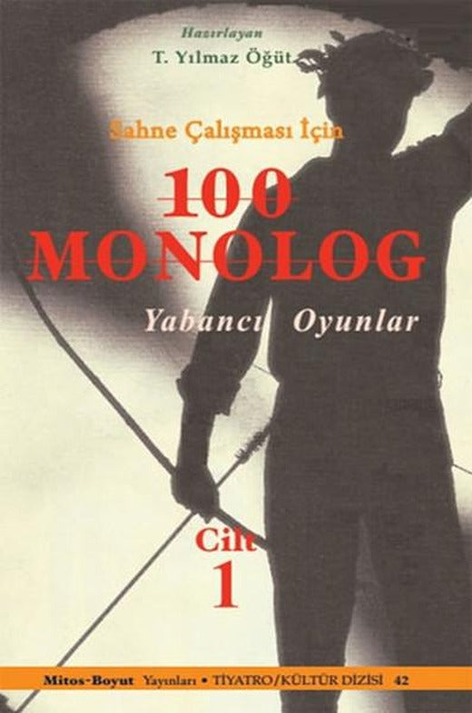 Sahne Çalışması İçin 100 Monolog  Cilt 1 | Mitos Boyut Yayınları - Tiyatro - Kültür Dizisi (İnce Kapak)