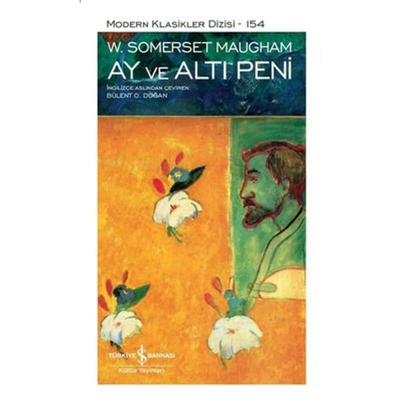 Ay ve Altı Peni - Modern Klasikler 154 | İş Bankası Kültür Yayınları