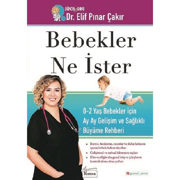 Bebekler Ne İster: 0-2 Yaş Bebekler için Ay Ay Gelişim ve Sağlıklı Büyüme Rehberi | Koridor Yayıncılık