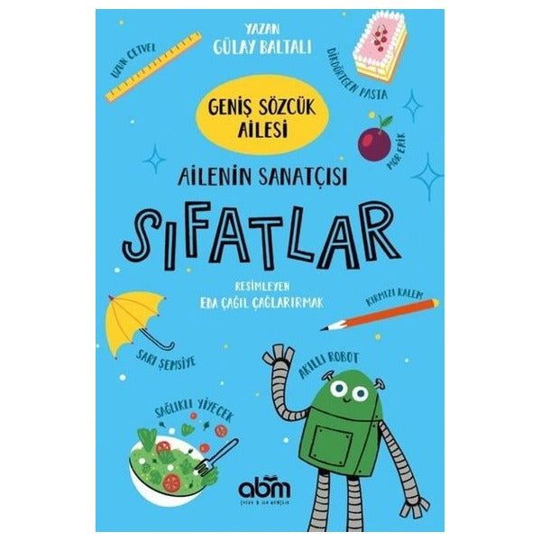 Geniş Sözcük Ailesi - Ailenin Sanatçısı Sıfatlar | Abm Yayınevi (İnce Kapak)