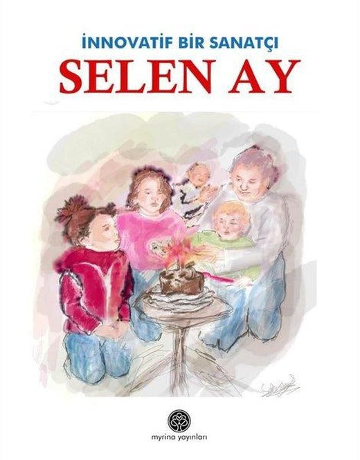 İnnovatif Bir Sanatçı: Selen Ay | Myrina Yayınları (İnce Kapak)