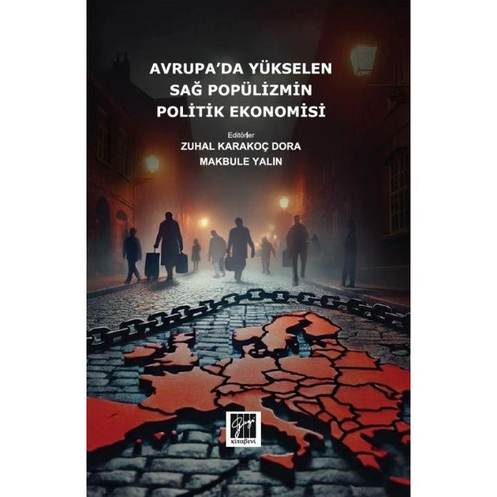 Avrupa’da Yükselen Sağ Popülizmin Politik Ekonomisi | Gazi Kitabevi (Ciltsiz)