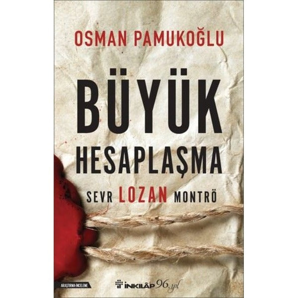 Büyük Hesaplaşma - Sevr Lozan Montrö | İnkılap Yayınları