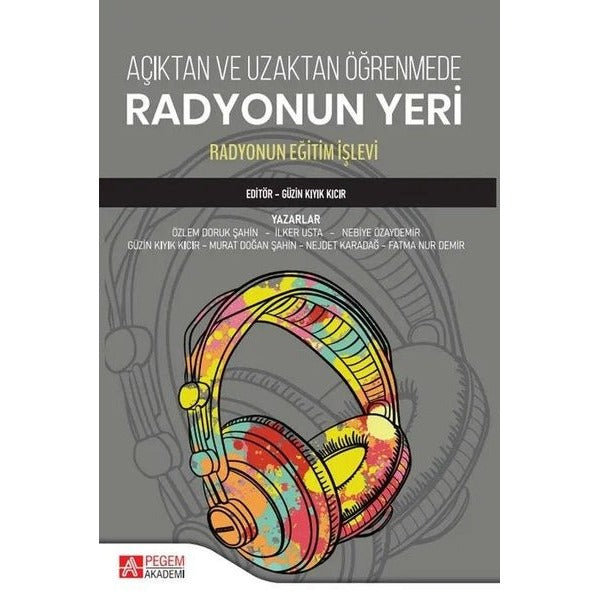 Açık ve Uzaktan Öğrenmede Radyonun Yeri | Pegem Akademi Yayıncılık (İnce Kapak)