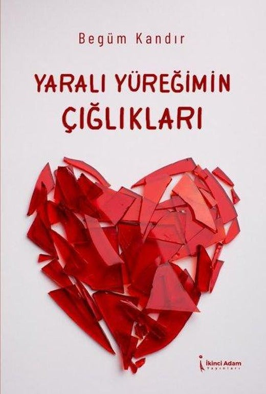 Yaralı Yüreğimin Çığlıkları | İkinci Adam Yayınları (İnce Kapak)