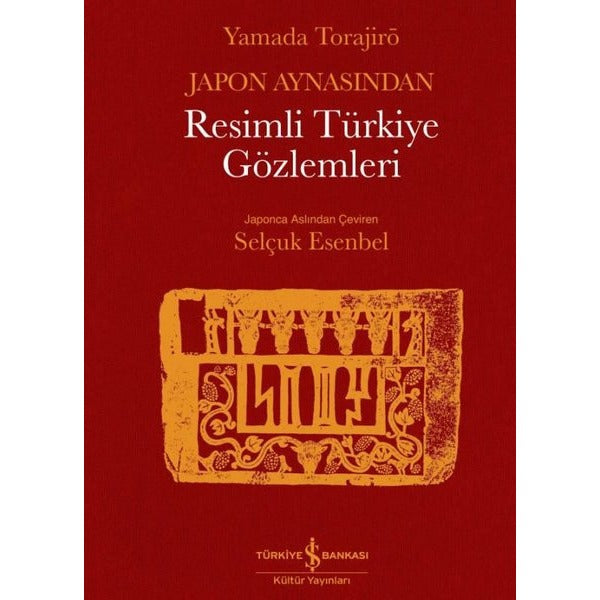 Japon Aynasından Resimli Türkiye Gözlemleri | İş Bankası Kültür Yayınları