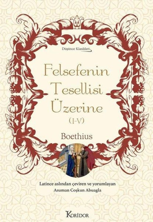 Felsefenin Tesellisi Üzerine 1 - 4 | Koridor Yayıncılık (Ciltli)