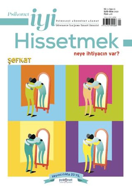 Psikonet İyi Hissetmek Sayı: 15 - Neye İhtiyacın Var? Şefkat | Psikonet Dergi (Ciltsiz)