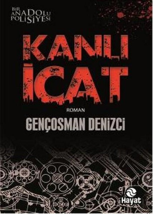 Kanlı İcat | Hayat Yayıncılık (İnce Kapak)