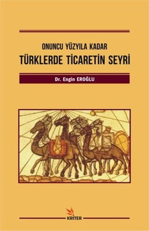 Türklerde Ticaretin Seyri-Onuncu Yüzyıla Kadar | Kriter