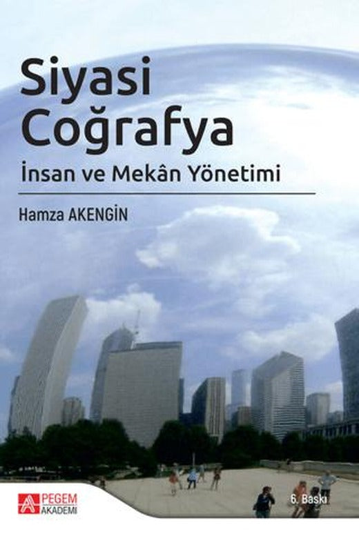 Siyasi Coğrafya - İnsan ve Mekan Yönetimi | Pegem Akademi Yayıncılık (Ciltsiz)