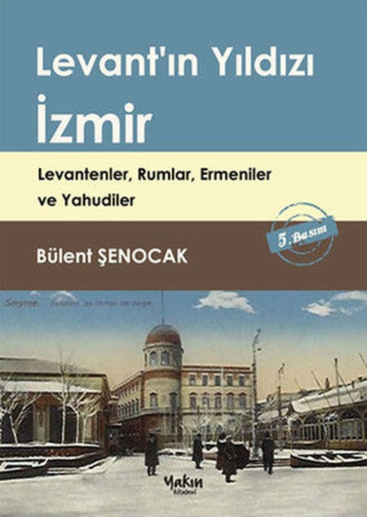 Levant'ın Yıldızı İzmir | Yakın Kitabevi