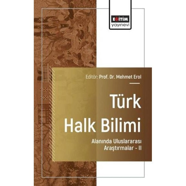Türk Halk Bilimi Alanında Uluslararası Araştırmalar 2 | Eğitim Yayınevi (İnce Kapak)