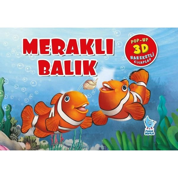 Meraklı Balık - Pop-Up 3D Hareketli Kitap | Minik Damla (İnce Kapak)