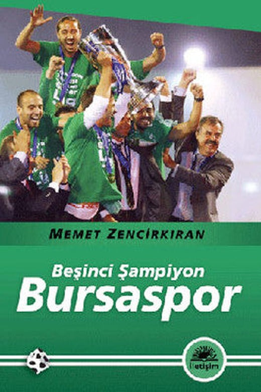 Beşinci Şampiyon Bursaspor | İletişim Yayınları