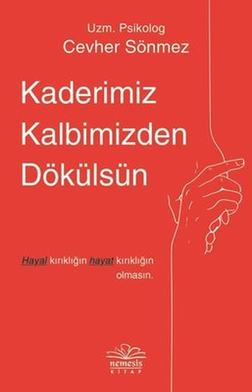 Kaderimiz Kalbimizden Dökülsün | Nemesis Kitap