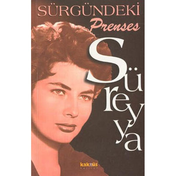 Sürgündeki Prenses Süreyya | Kaknüs Yayınları