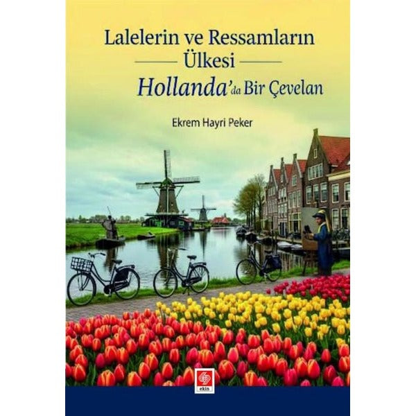 Lalelerin ve Ressamların Ülkesi Hollanda' da Bir Çevelan