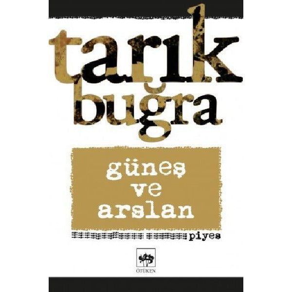 Güneş ve Arslan - Piyes | Ötüken Neşriyat