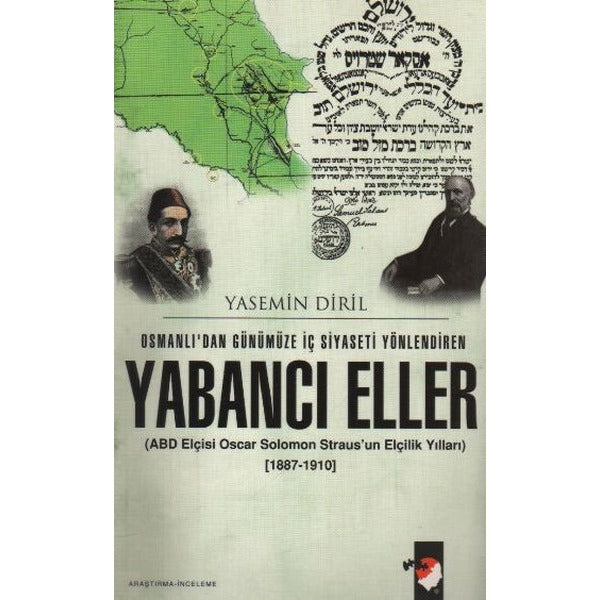 Osmanlı'dan Günümüze İç Siyaseti Yönlendiren Yabancı Eller