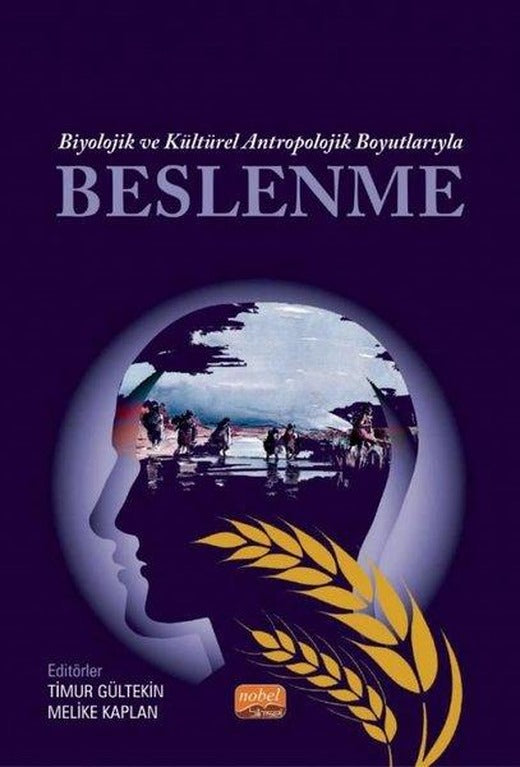 Biyolojik ve Kültürel Antropolojik Boyutlarıyla Beslenme | Nobel Bilimsel Eserler (İnce Kapak)