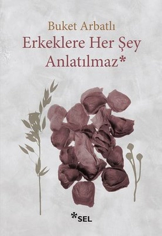 Erkeklere Her Şey Anlatılmaz | Sel Yayıncılık