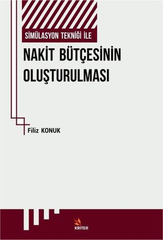 Simülasyon Tekniği İle Nakit Bütçesinin Oluşturulması | Kriter Yayınları (Ciltsiz)