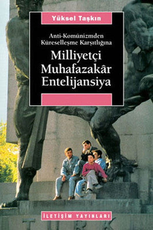 Milliyetçi Muhafazakar Entelijansiya | İletişim Yayınları