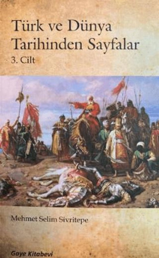 Türk ve Dünya Tarihinden Sayfalar 3. Cilt | Gaye Kitabevi (Ciltsiz)