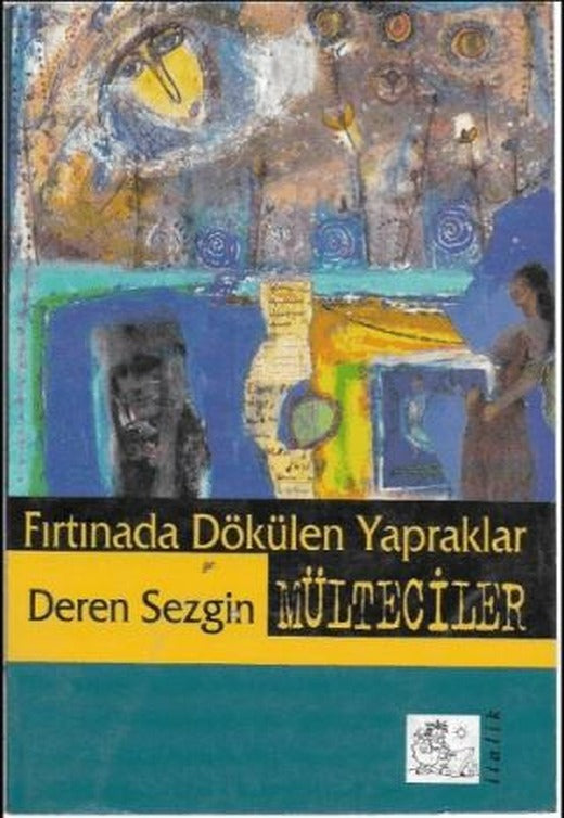 Fırtınada Dökülen Yapraklar Mülteciler | İtalik Yayınevi (Ciltsiz)