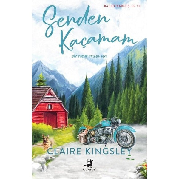Senden Kaçamam - Bir Küçük Kasaba Aşkı-Bailey Kardeşler 3 | Olimpos Yayınları (İnce Kapak)