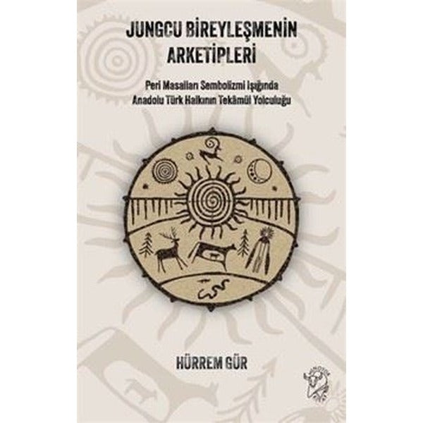 Jungcu Bireyleşmenin Arketipleri: Peri Masalları Sembolizmi Işığında Anadolu Türk Halkının Tekamül Yolculuğu | Minotor Kitap (İnce Kapak)