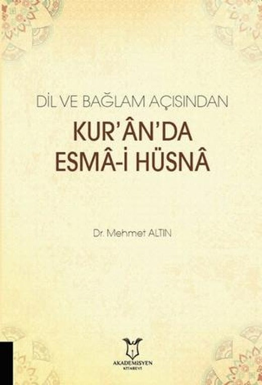 Dil ve Bağlam Açısından Kur'an'da Esma-i Hüsna | Akademisyen Kitabevi (Ciltsiz)