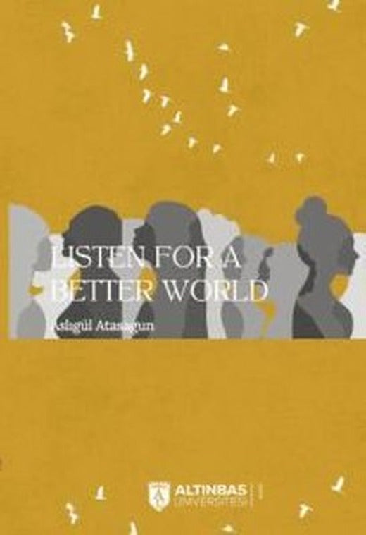 Listen for a Better World |Altınbaş Üniversitesi Yayınları (İnce Kapak)