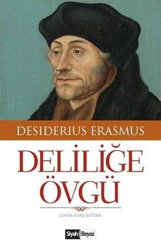 Deliliğe Övgü | Siyah Beyaz (İnce Kapak)
