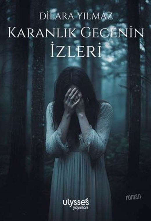 Karanlık Gecenin İzleri | Ulysses Yayınları (Ciltsiz)