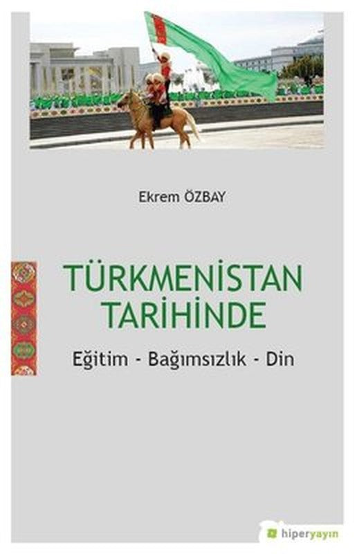 Türkmenistan Tarihinde Eğitim Bağımsızlık Din | Hiperlink