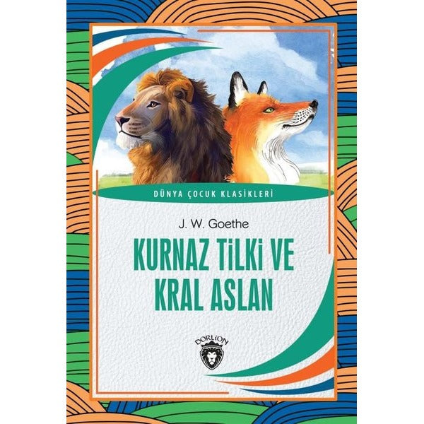 Kurnaz Tilki ve Kral Aslan - Dünya Çocuk Klasikleri | Dorlion Yayınları (Ciltsiz)