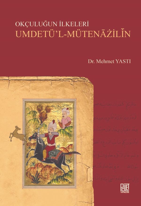 Okçuluğun İlkeleri Umdetü'l - Mütenazilin | Palet Yayınları