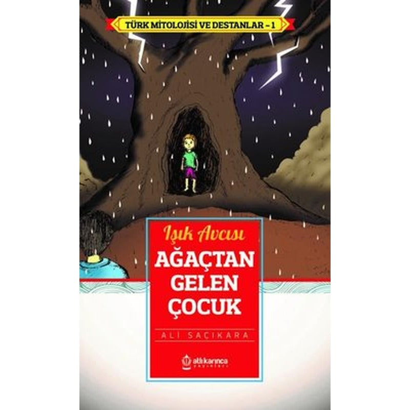 Ağaçtan Gelen Çocuk - Işık Avcısı | Atlı Karınca Yayınları