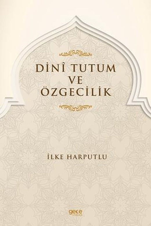 Dini Tutum ve Özgecilik | Gece Kitaplığı (Ciltsiz)