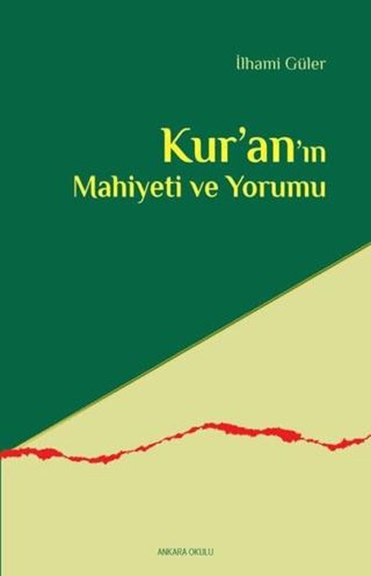 Kur’an’ın Mahiyeti ve Yorumu | Ankara Okulu Yayınları (Ciltsiz)