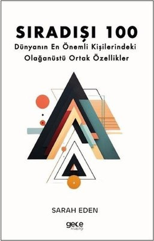 Sıradışı 100 - Dünyanın En Önemli Kişilerindeki Olağanüstü Ortak Özellikler | Gece Kitaplığı